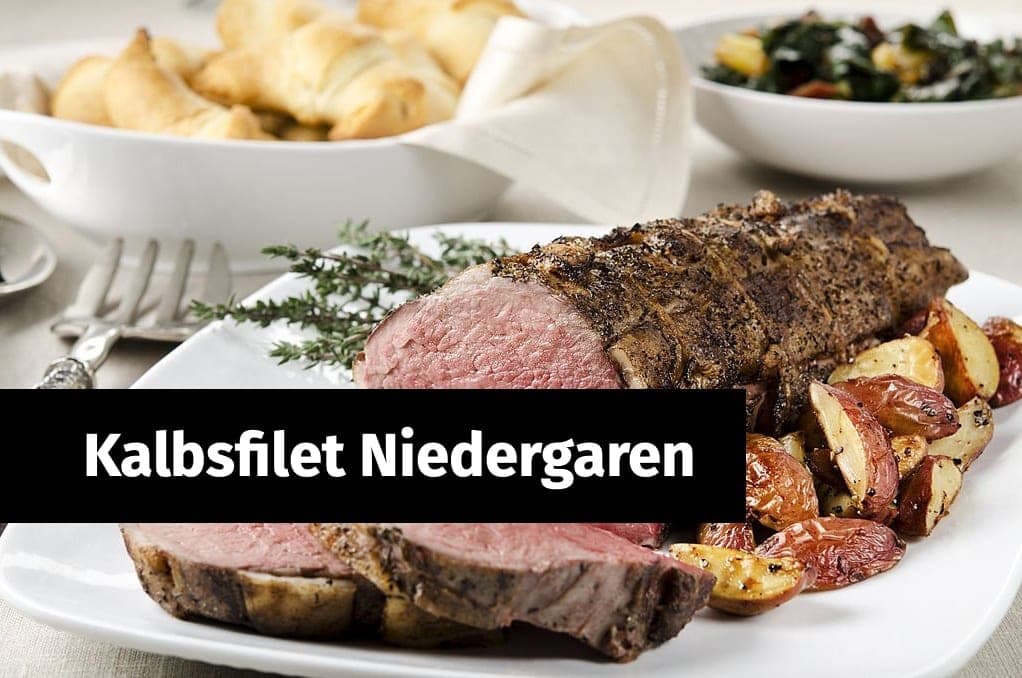 Kalbsfilet niedergaren – zart und saftig